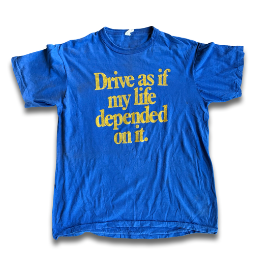 1980s Drive As If My Life Depends On It